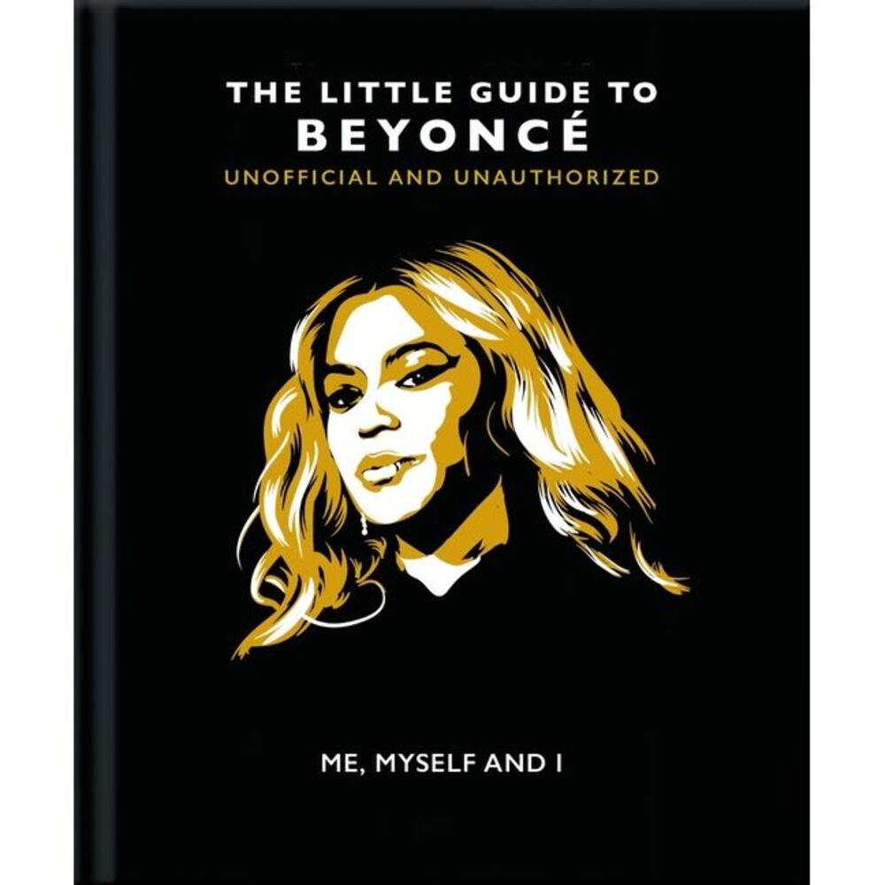 Me, Myself and I: The Little Guide to Beyonce -- Oh